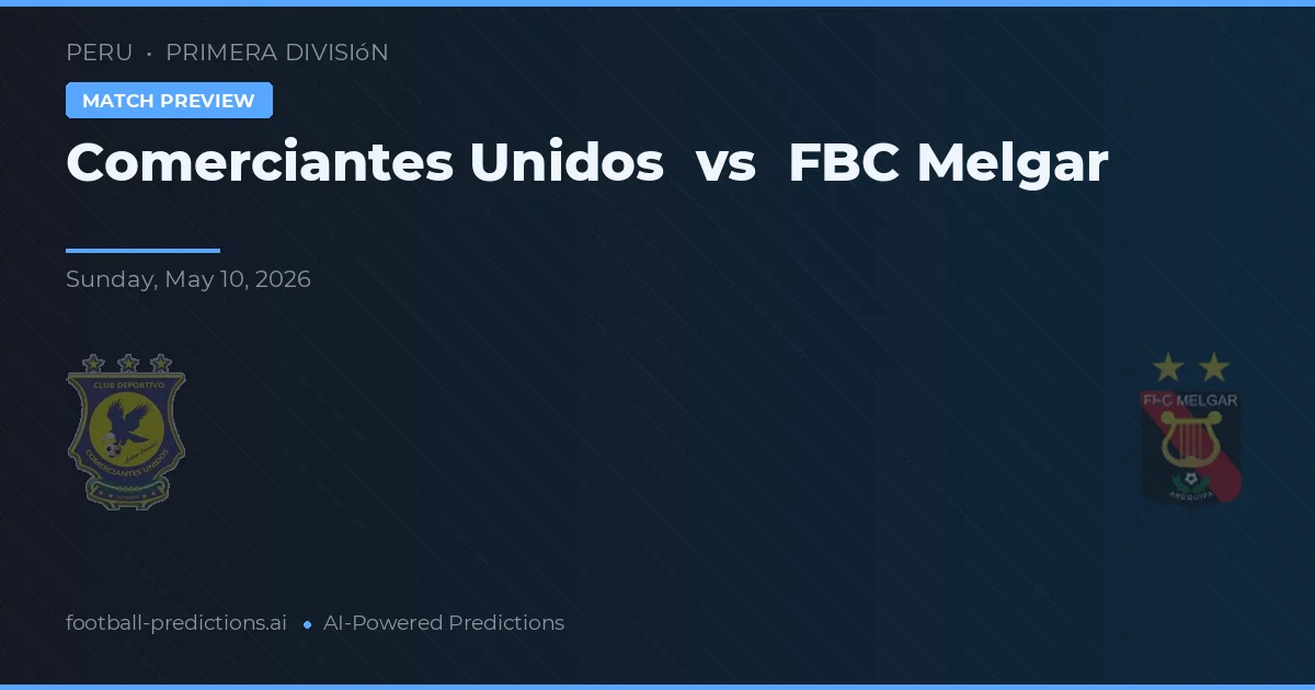 Comerciantes Unidos - FBC Melgar — maç tahmini ve önizleme