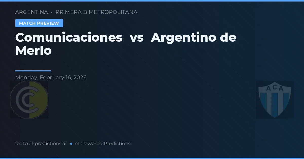 Comunicaciones - Argentino de Merlo — maç tahmini ve önizleme