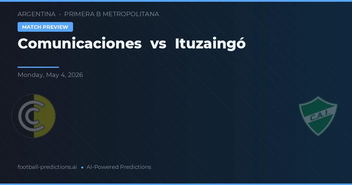 Comunicaciones vs Ituzaingó — prediksi dan pratinjau pertandingan