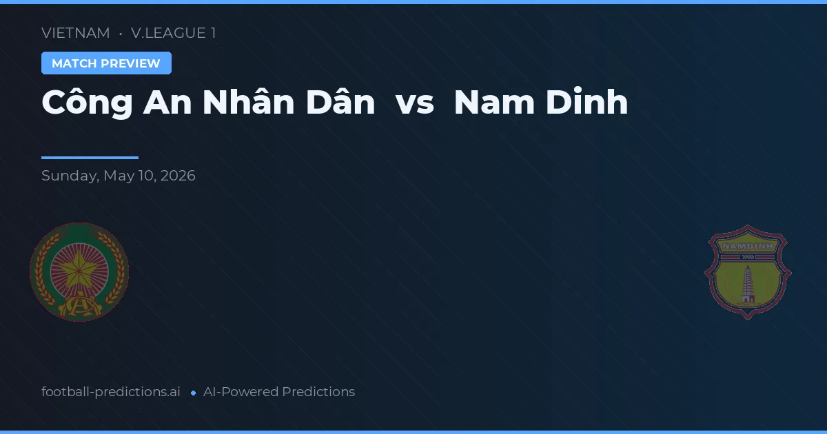 Công An Nhân Dân vs Nam Dinh — match prediction & preview