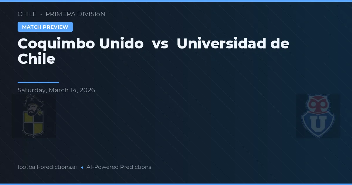Coquimbo Unido vs Universidad de Chile — pronostico e anteprima del match