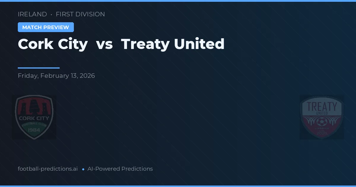 Cork City vs Treaty United — match prediction & preview