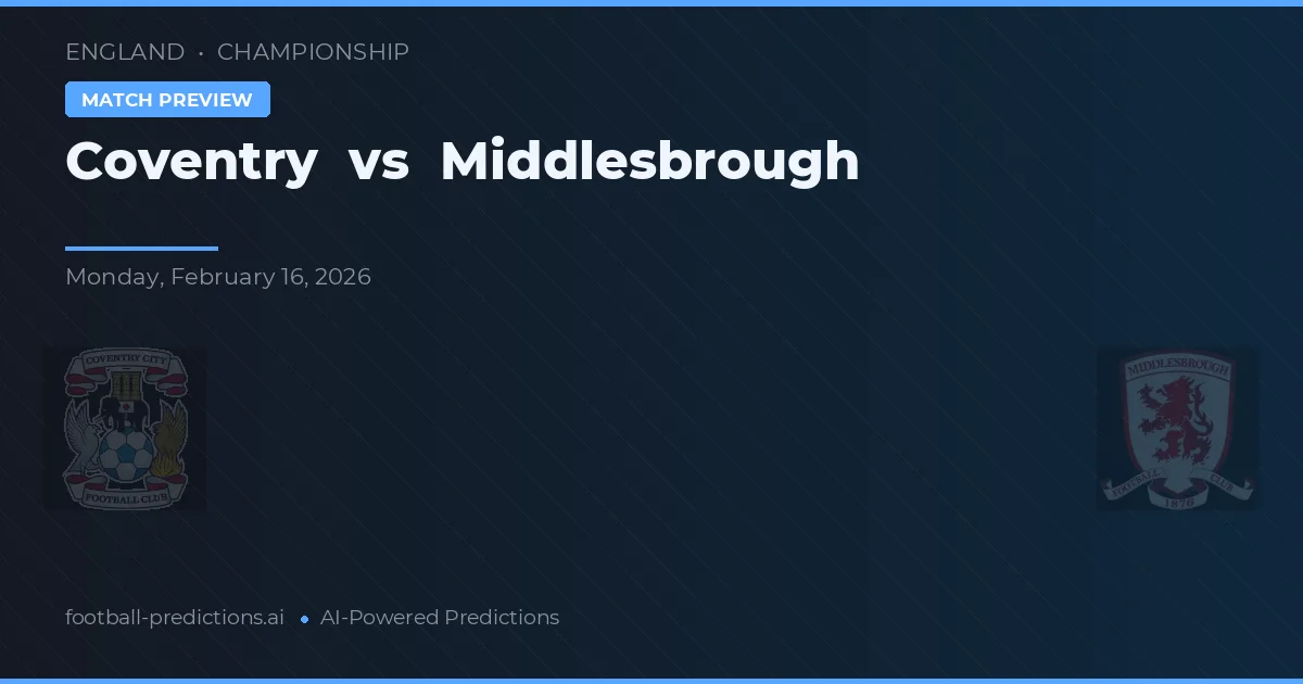 Coventry vs Middlesbrough — match prediction & preview