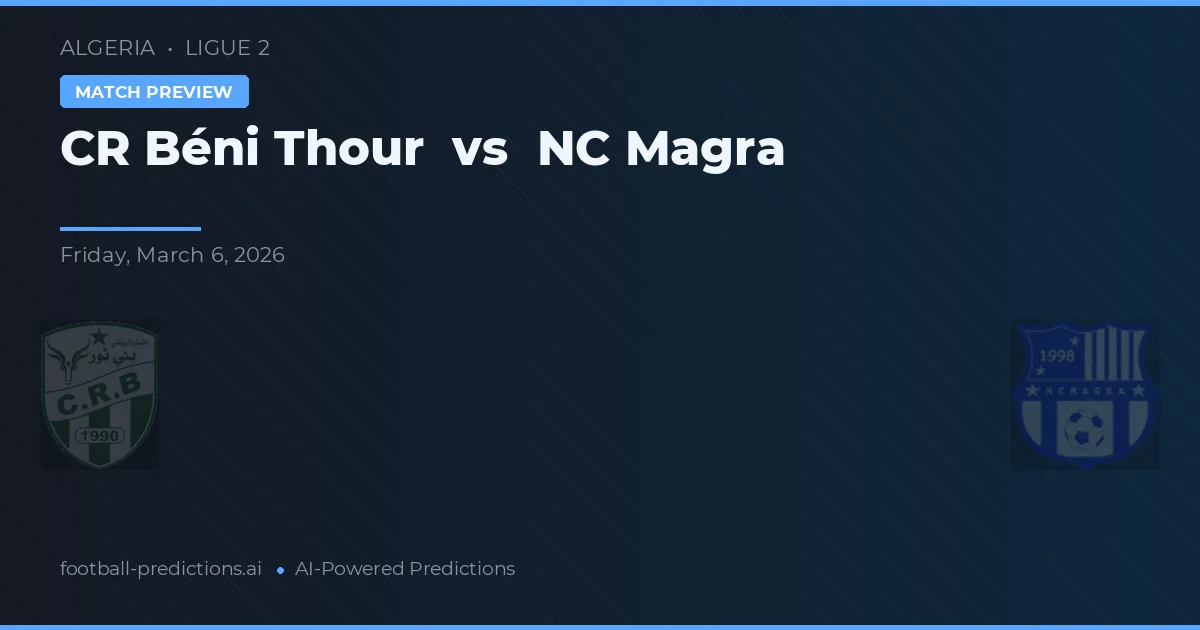 CR Beni Thour vs NC Magra — prediksi dan pratinjau pertandingan