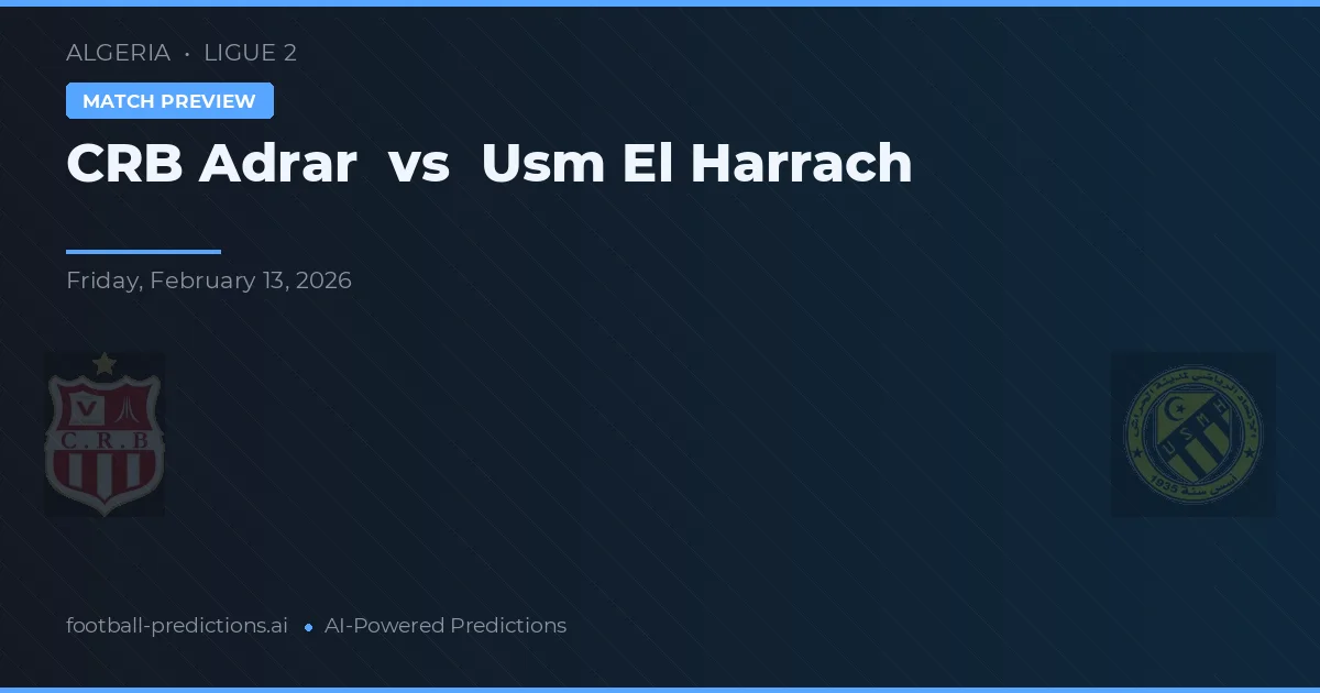 CRB Adrar vs Usm El Harrach — match prediction & preview