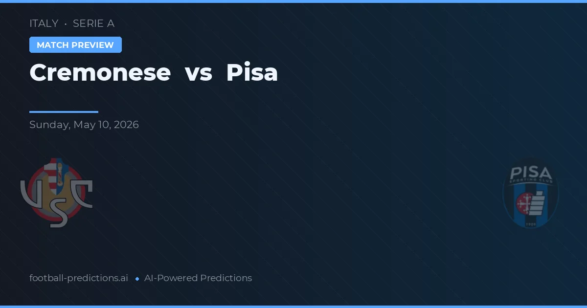 Cremonese vs Pisa — match prediction & preview