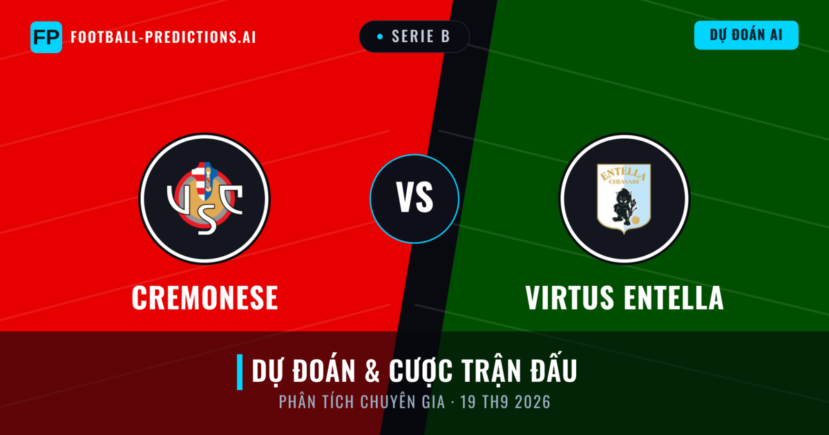 Cremonese vs Virtus Entella — dự đoán và xem trước trận đấu
