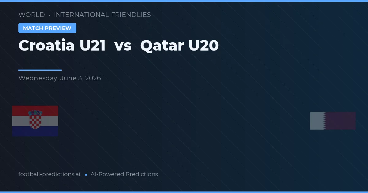 Croatia U21 พบ Qatar U23 — ทำนายผลและพรีวิวการแข่งขัน