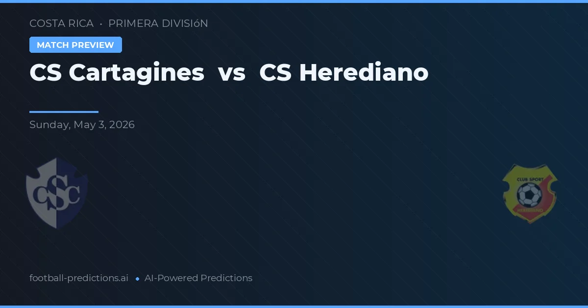 CS Cartaginés vs Herediano — pronostic et avant-match