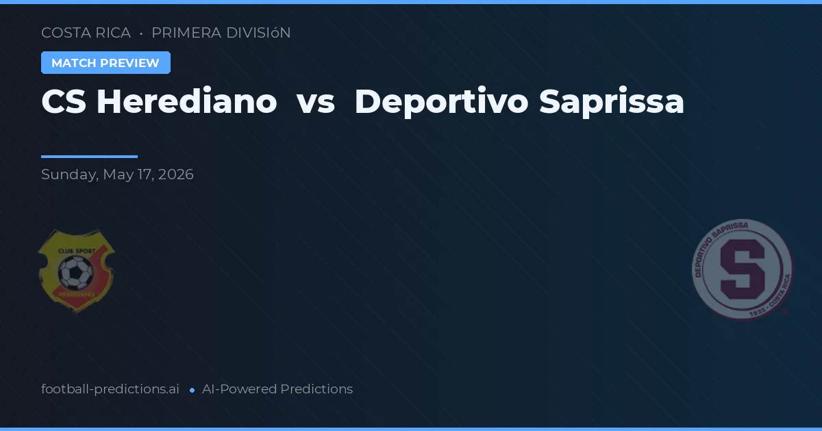 Herediano - Saprissa — maç tahmini ve önizleme