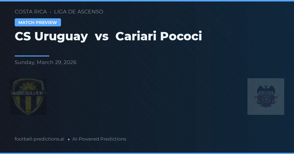 CS Uruguay vs Cariari Pococi — match prediction & preview
