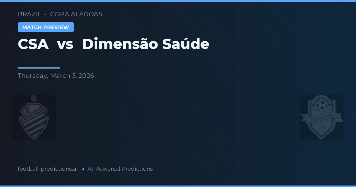 CSA vs Dimensão Saúde — match prediction & preview