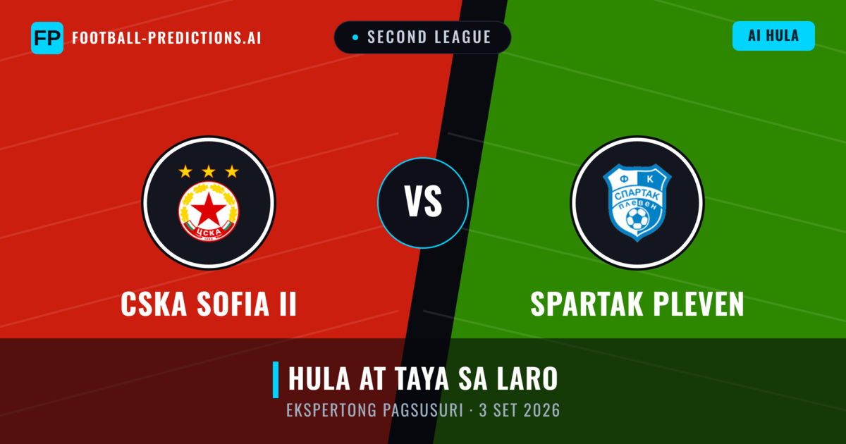 CSKA Sofia II vs Spartak Pleven — hula at preview ng laban