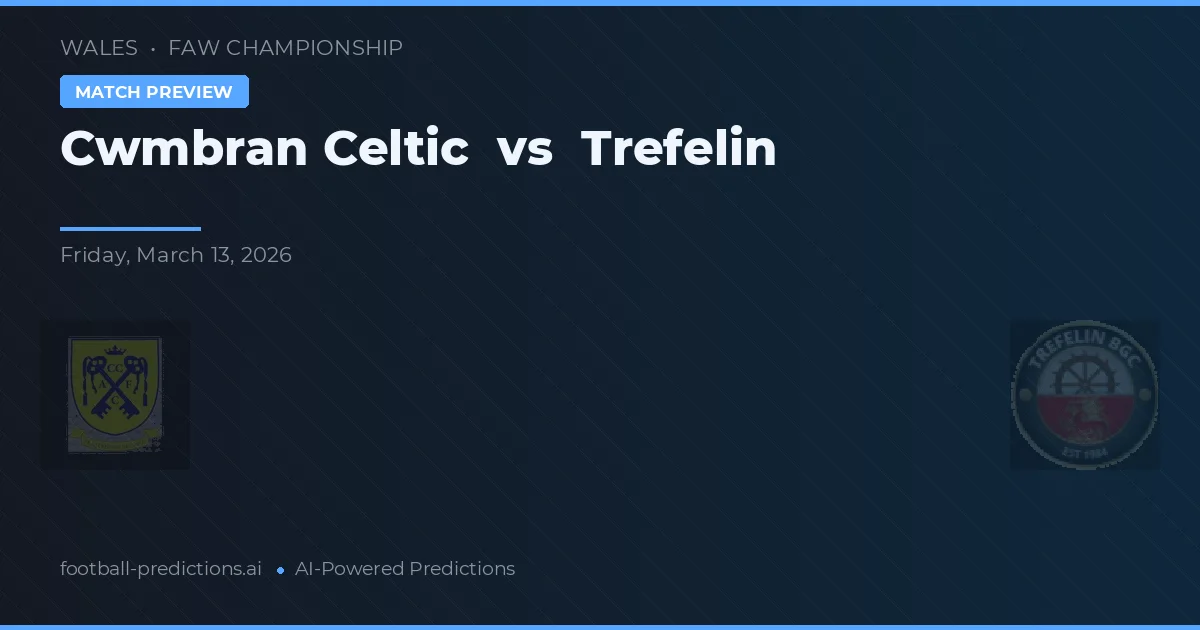 Cwmbran Celtic vs Trefelin — pronostico e anteprima del match
