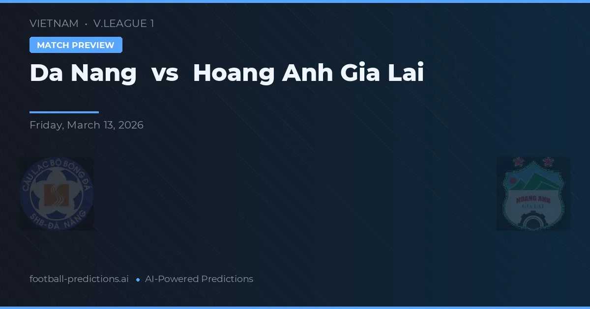 Da Nang vs Hoang Anh Gia Lai — match prediction & preview