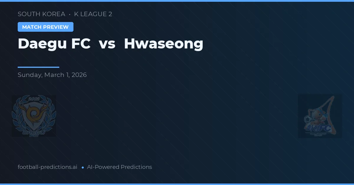 대구 FC 대 화성 — 경기 예측 및 프리뷰
