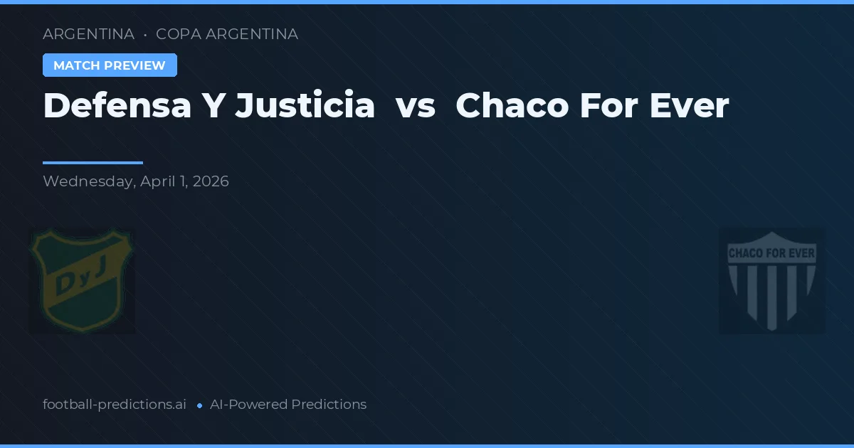 Defensa y Justicia vs Chaco For Ever — pronostic et avant-match