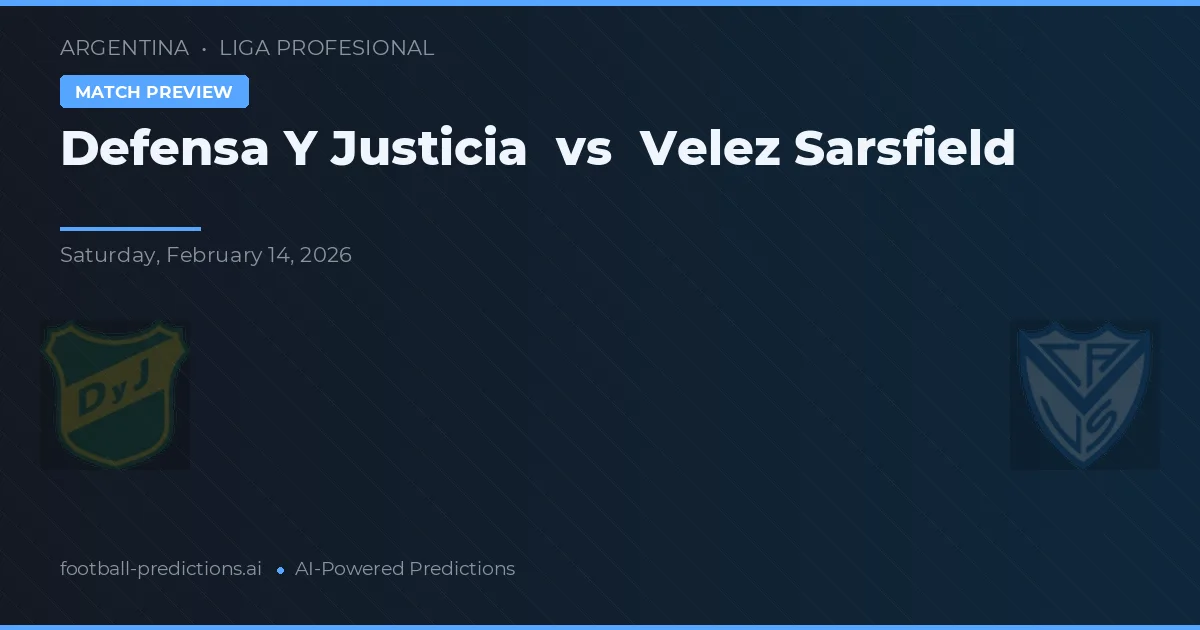 Defensa Y Justicia vs Velez Sarsfield — match prediction & preview