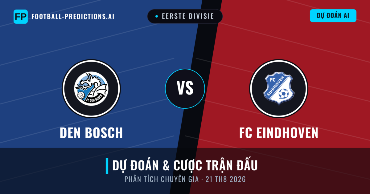 Den Bosch vs FC Eindhoven — dự đoán và xem trước trận đấu