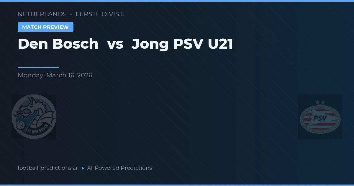 Den Bosch vs Jong PSV — prediksi dan pratinjau pertandingan