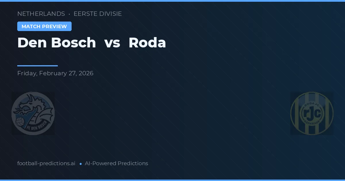 Den Bosch vs Roda JC — pronostic et avant-match
