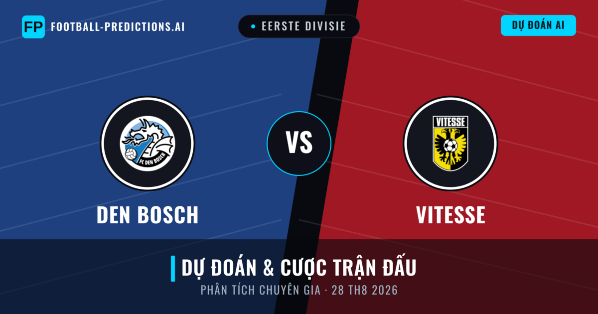 Den Bosch vs Vitesse — dự đoán và xem trước trận đấu