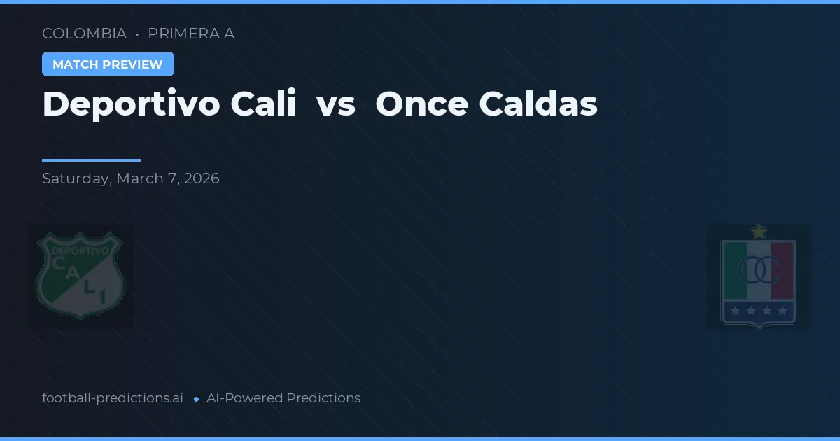 Deportivo Cali vs Once Caldas — dự đoán và xem trước trận đấu