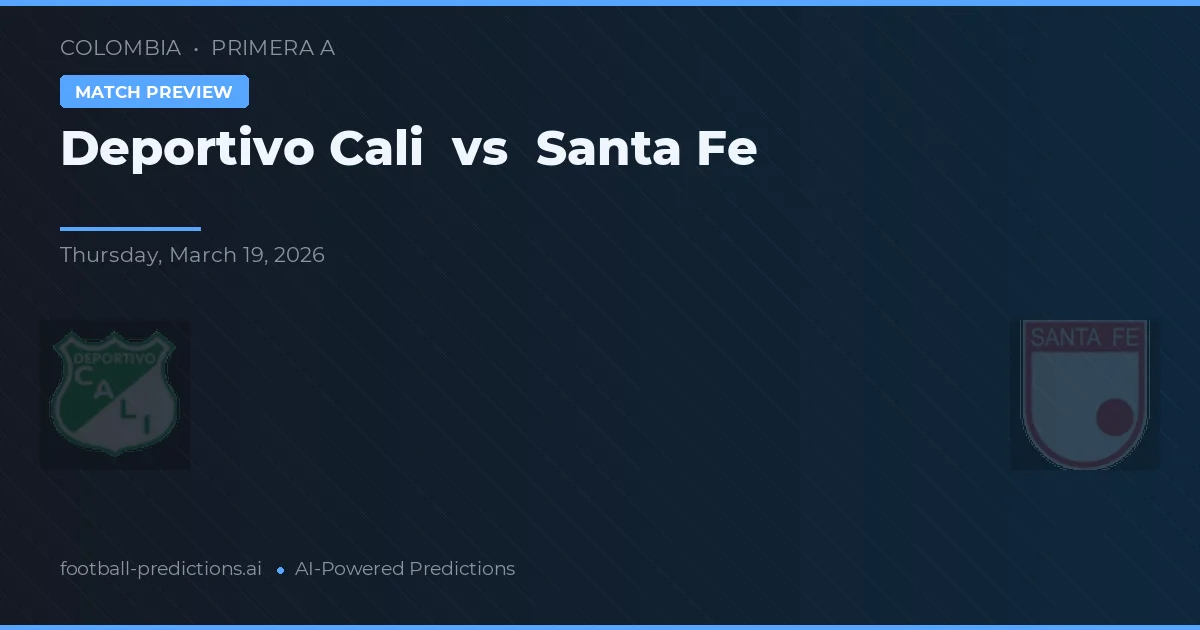 Deportivo Cali vs Santa Fe — prediksi dan pratinjau pertandingan