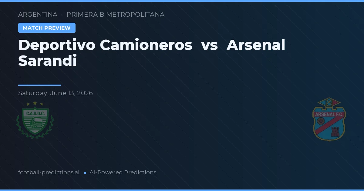 Deportivo Camioneros vs Arsenal de Sarandí — pronostic et avant-match