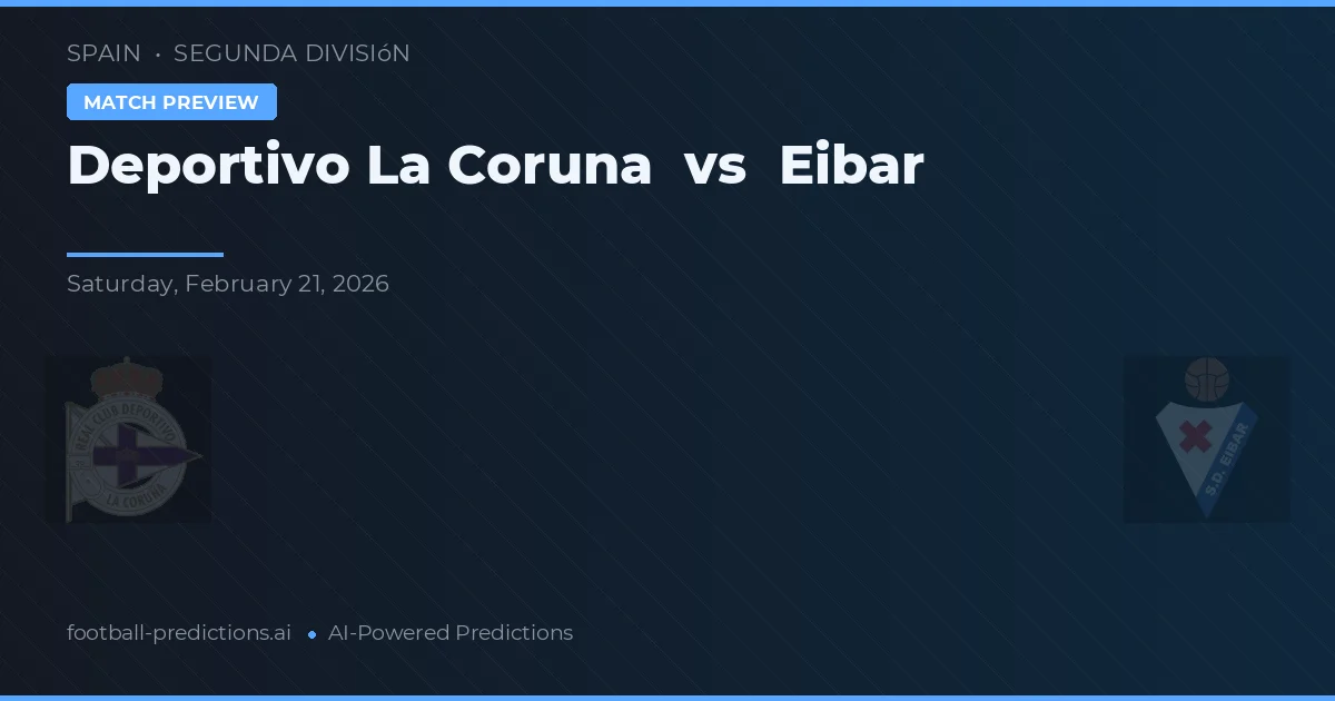 Deportivo La Coruna vs Eibar — match prediction & preview