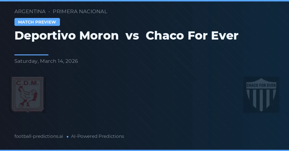 Deportivo Morón vs Chaco For Ever — hula at preview ng laban