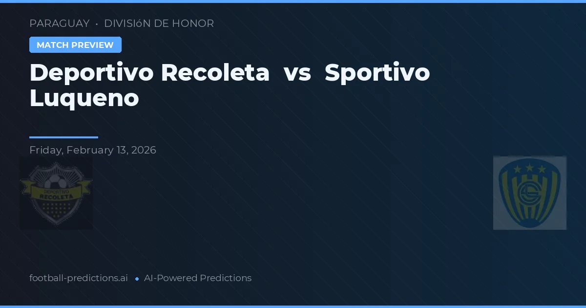 Deportivo Recoleta vs Sportivo Luqueno — match prediction & preview