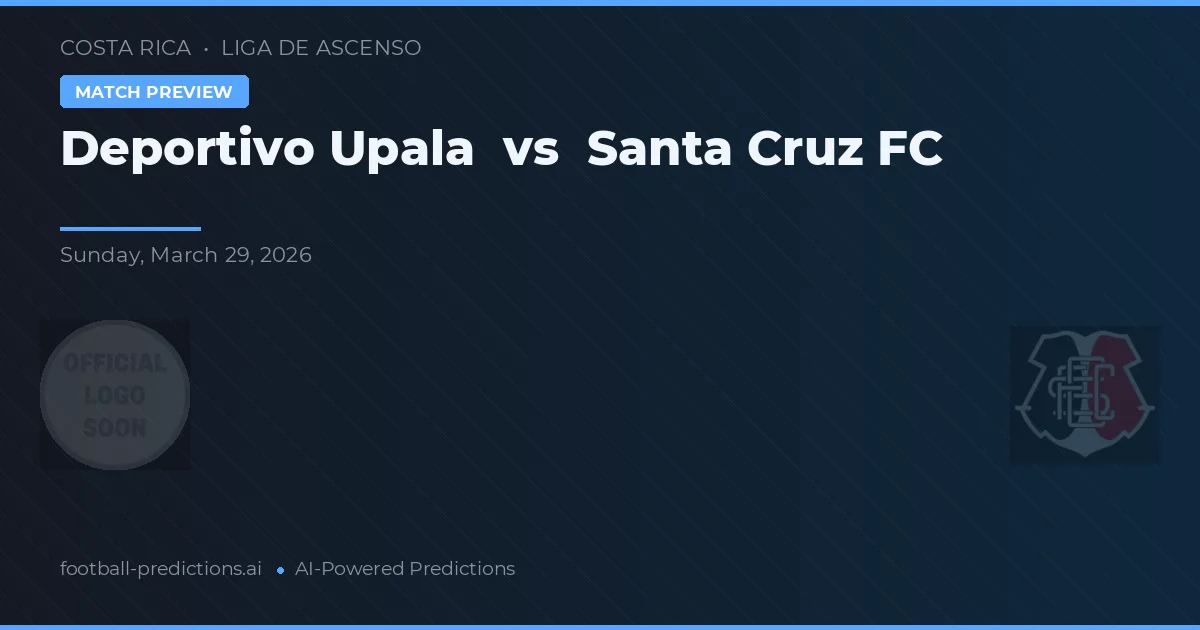 Deportivo Upala vs Santa Cruz FC — match prediction & preview