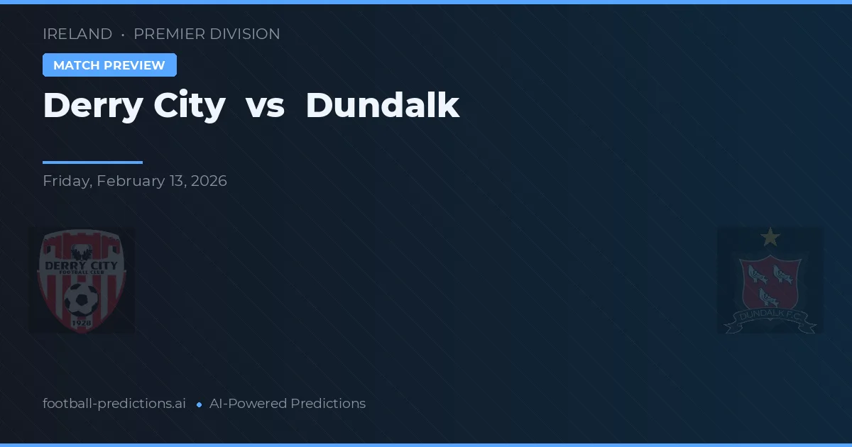 Derry City vs Dundalk — match prediction & preview