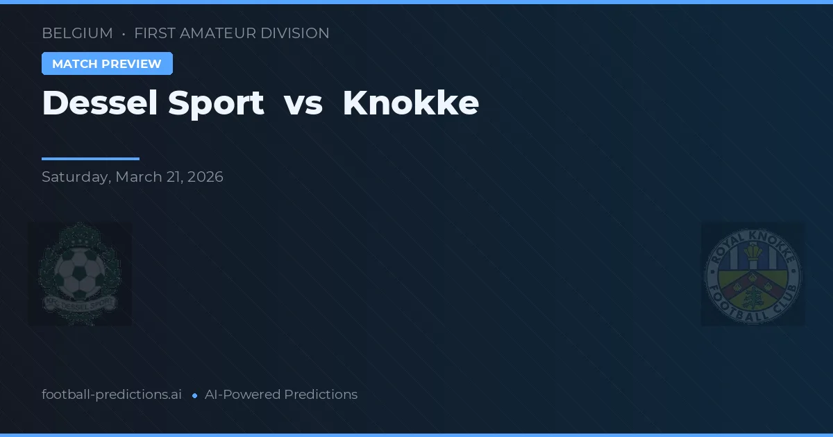 เดเซล สปอร์ต พบ Knokke — ทำนายผลและพรีวิวการแข่งขัน