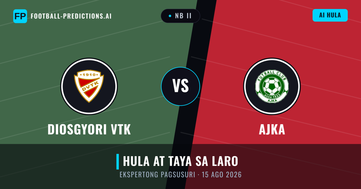 Diosgyori VTK vs Ajka — hula at preview ng laban