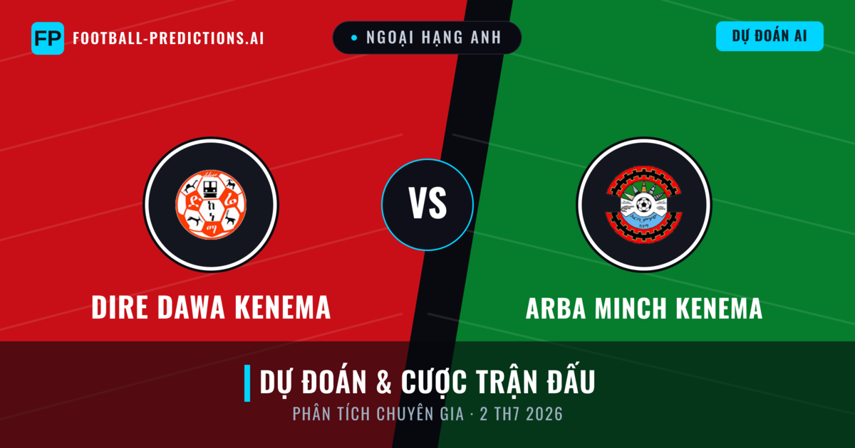 Dire Dawa Kenema vs Arba Minch Kenema — dự đoán và xem trước trận đấu
