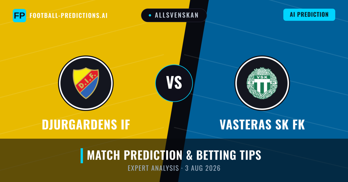 Djurgardens IF vs Vasteras SK FK — match prediction & preview