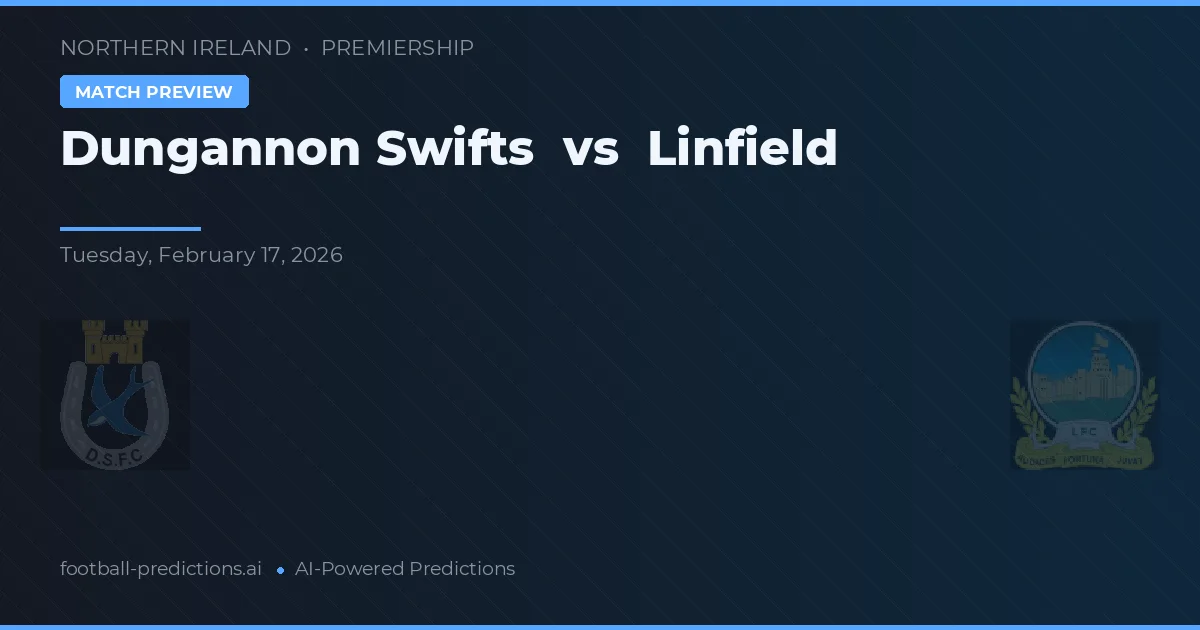 Dungannon Swifts vs Linfield — pronostic et avant-match