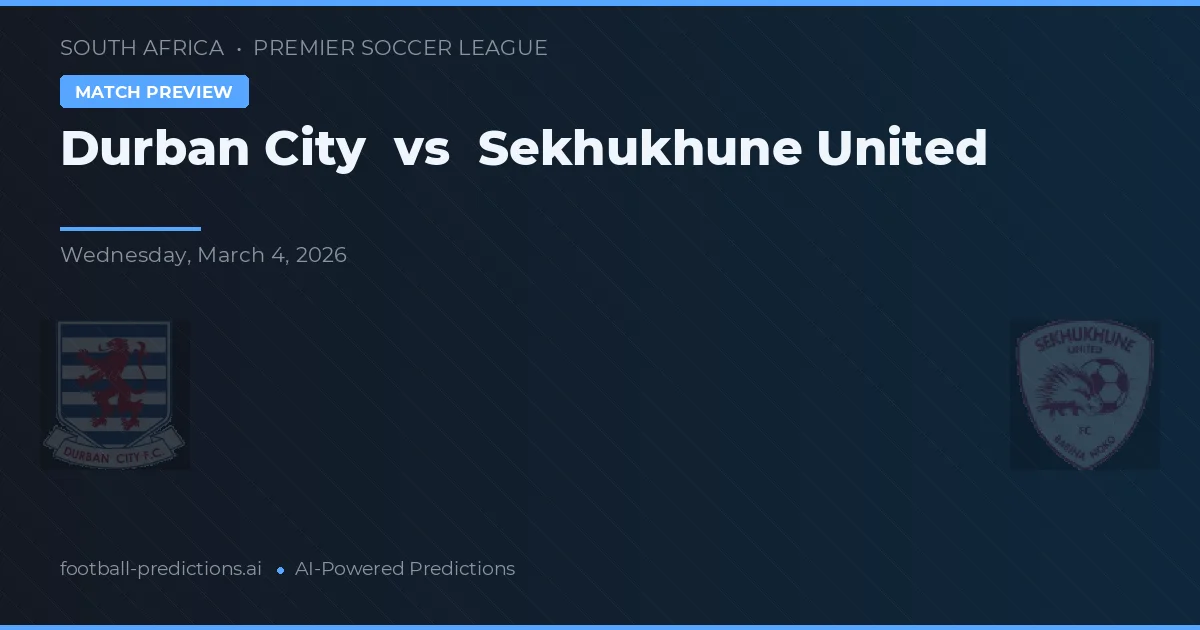 Durban City vs Sekhukhune United — pronostico e anteprima del match
