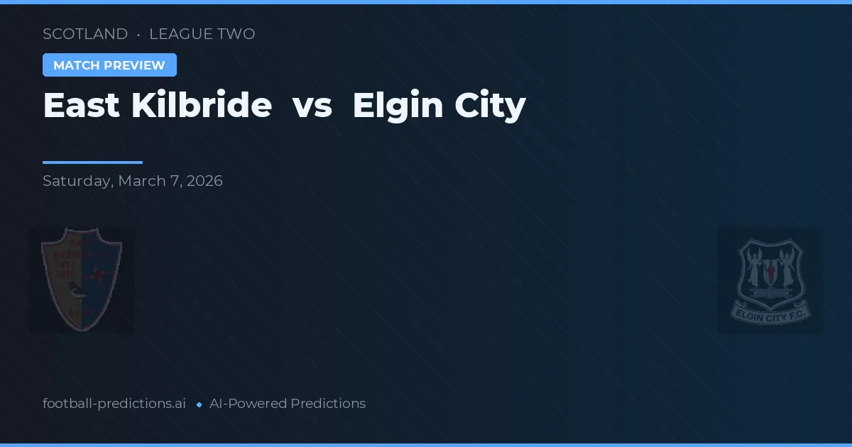 East Kilbride vs Elgin City — prediksi dan pratinjau pertandingan
