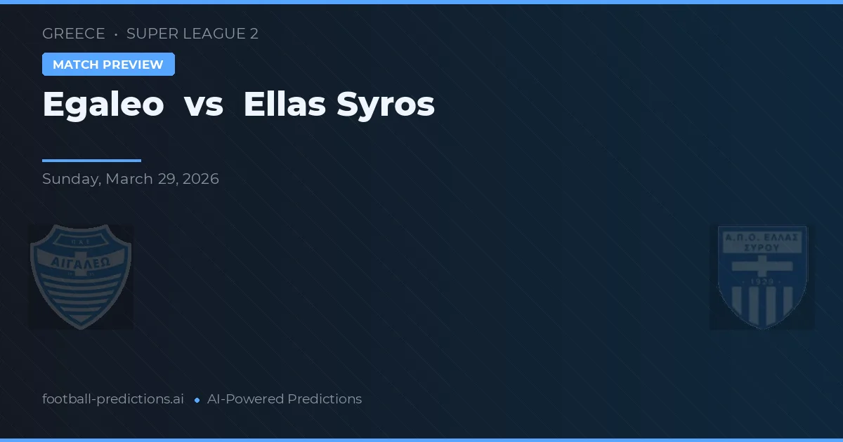 Egaleo vs Ellas Syros — pronostico e anteprima del match