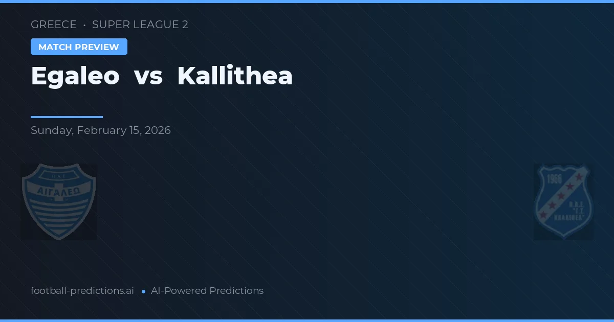 Egaleo vs Kallithea — Prognose und Spielvorschau