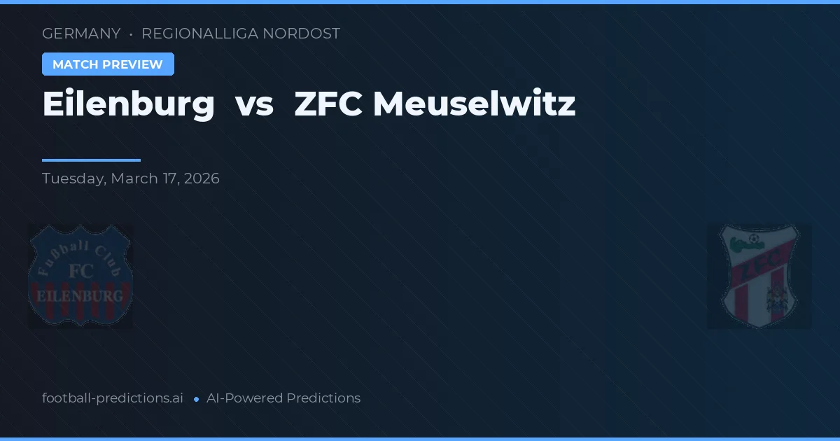 Eilenburg - ZFC Mouselwitz — maç tahmini ve önizleme