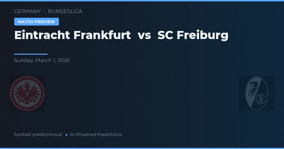 Eintracht Frankfurt vs SC Freiburg — match prediction & preview
