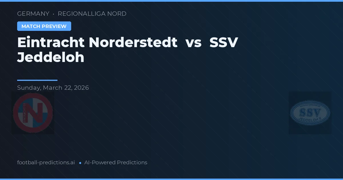 Eintracht Norderstedt vs SSV Jeddeloh — pronostic et avant-match