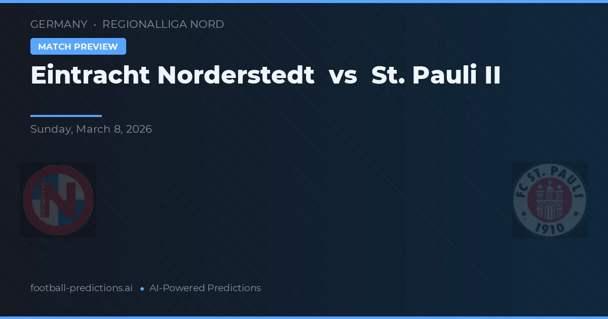 Eintracht Norderstedt - St. Pauli II — maç tahmini ve önizleme