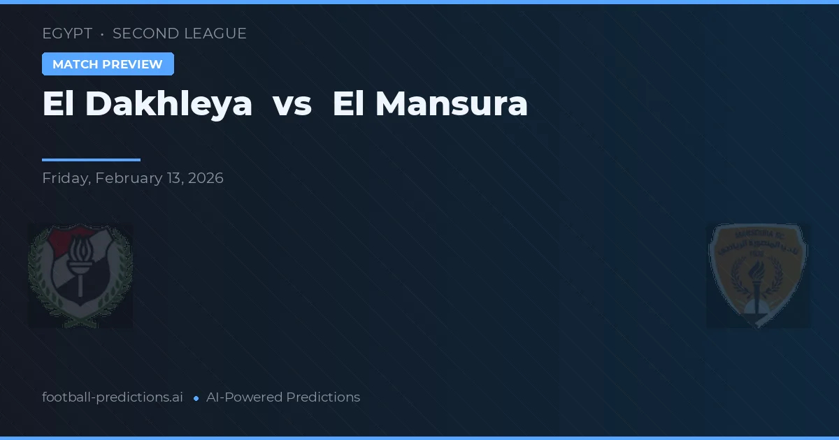 El Dakhleya vs El Mansura — match prediction & preview