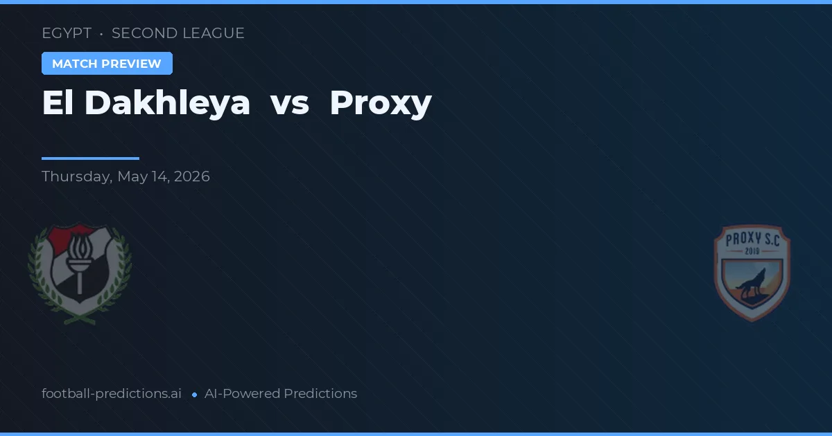 El Dakhleya vs Proxy — pronostic et avant-match