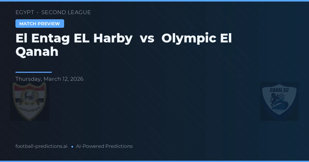 El Entag EL Harby vs Olympic El Qanah — pronostic et avant-match